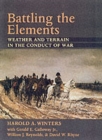 Battling the Elements : Weather and Terrain in the Conduct of War - Book