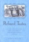 Refined Tastes : Sugar, Confectionery, and Consumers in Nineteenth-Century America - Book