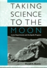 Taking Science to the Moon : Lunar Experiments and the Apollo Program - eBook