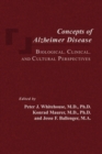 Concepts of Alzheimer Disease : Biological, Clinical, and Cultural Perspectives - Book