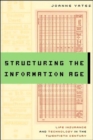 Structuring the Information Age : Life Insurance and Technology in the Twentieth Century - Book