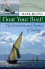 Float Your Boat! : The Evolution and Science of Sailing - Book