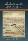 Railroads in the Old South : Pursuing Progress in a Slave Society - Book