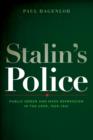 Stalin's Police : Public Order and Mass Repression in the USSR, 1926-1941 - Book