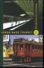 Urban Mass Transit : The Life Story of a Technology - Book