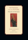 Witnesses for the Future : Philosophy and Messianism - Book