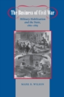 The Business of Civil War : Military Mobilization and the State, 1861-1865 - Book
