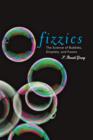 Fizzics : The Science of Bubbles, Droplets, and Foams - Book