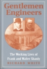 Gentlemen Engineers : The Careers of Frank and Walter Shanly - Book