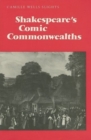 Shakespeare's Comic Commonwealths - Book