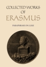 Collected Works of Erasmus : Paraphrase on Luke 11-24, Volume 48 - Book