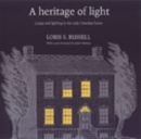 A Heritage of Light : Lamps and Lighting in the Early Canadian Home - Book