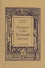 Erasmus in the Twentieth Century : Interpretations 1920-2000 - Book