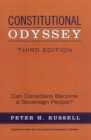 Constitutional Odyssey : Can Canadians Become a Sovereign People?, Third Edition - Book