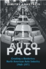 Auto Pact : Creating a Borderless North American Auto Industry, 1960-1971 - Book