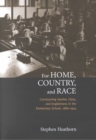 For Home, Country, and Race : Gender, Class, and Englishness in the Elementary School, 1880-1914 - Book
