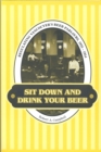 Sit down and Drink Your Beer : Regulating Vancouver's Beer Parlours, 1925-1954 - Book