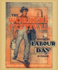 The Workers' Festival : A History of Labour Day in Canada - Book