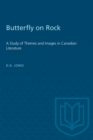 Butterfly on a Rock : A Study of Themes and Images in Canadian Literature - Book