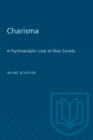 Charisma : A Psychoanalytic Look at Mass Society - Book