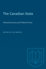 The Canadian State : Political Economy and Political Power - Book