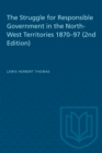 The Struggle for Responsible Government in the North-West Territories 1870-97 (2nd Edition) - Book