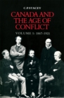 Canada and the Age of Conflict : Volume 1: 1867-1921 - Book
