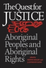 The Quest for Justice : Aboriginal Peoples and Aboriginal Rights - Book