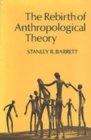 The Rebirth of Anthropological Theory - Book