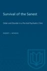 Survival of the Sanest : Order and Disorder in a Pre-trial Psychiatric Clinic - Book