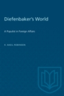 Diefenbaker's World : A Populist in Foreign Affairs - Book