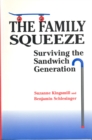 The Family Squeeze : Surviving the Sandwich Generation - Book