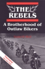The Rebels : A Brotherhood of Outlaw Bikers - Book