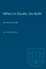When in Doubt, Do Both : The Times of My Life - Book