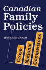 Canadian Family Policies : Cross-National Comparisons - Book