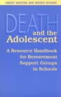 Death and the Adolescent : A Resource Handbook for Bereavement Support Groups in Schools - Book