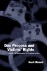 Due Process and Victims' Rights : The New Law and Politics of Criminal Justice - Book