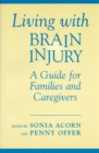 Living with Brain Injury : A Guide for Families and Caregivers - Book