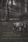 Reordering the Natural World : Humans and Animals in the City - Book