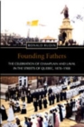 Founding Fathers : The Celebration of Champlain and Laval in the Streets of Quebec, 1878-1908 - Book