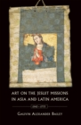 Art on the Jesuit Missions in Asia and Latin America, 1542-1773 - Book