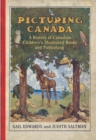 Picturing Canada : A History of Canadian Children's Illustrated Books and Publishing - Book
