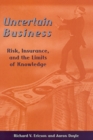 Uncertain Business : Risk, Insurance, and the Limits of Knowledge - Book
