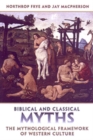 Biblical and Classical Myths : The Mythological Framework of Western Culture - Book