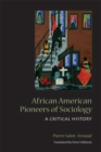 African American Pioneers of Sociology : A Critical History - Book