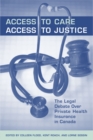 Access to Care, Access to Justice : The Legal Debate Over Private Health Insurance in Canada - Book