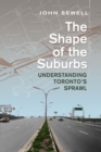 Shape of the Suburbs : Understanding Toronto's Sprawl - Book