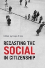 Recasting the Social in Citizenship - Book