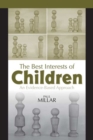 The Best Interests of Children : An Evidence-Based Approach - Book