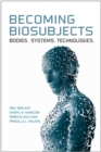 Becoming Biosubjects : Bodies. Systems. Technology. - Book